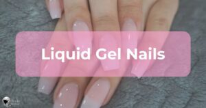 Liquid Gel Nails